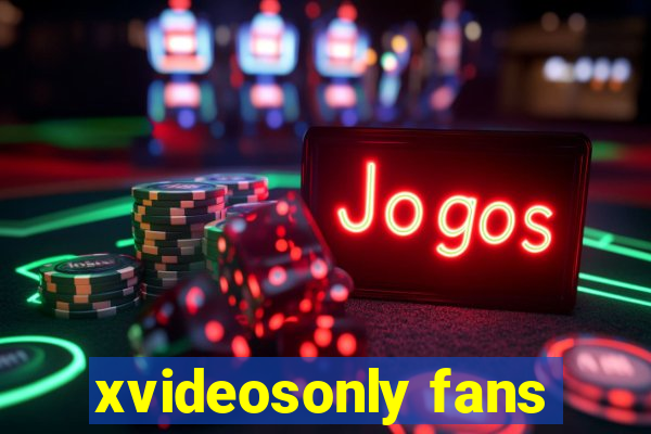 xvideosonly fans